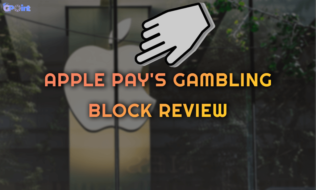Apple Pay's Gambling Block Review