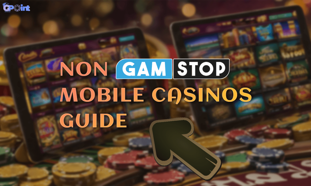 Non GamStop Mobile Casinos Guide