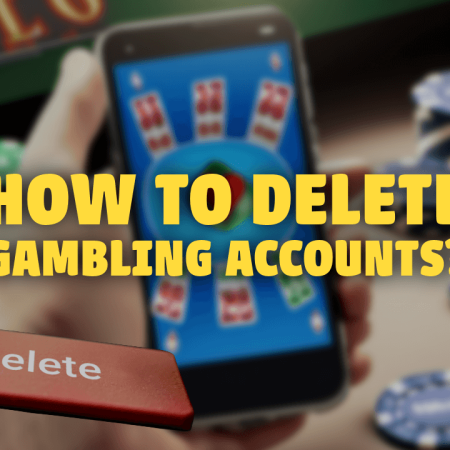How to Delete Gambling Accounts?