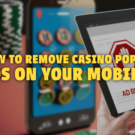 How to Remove Casino Pop-up Ads on Your Mobile?